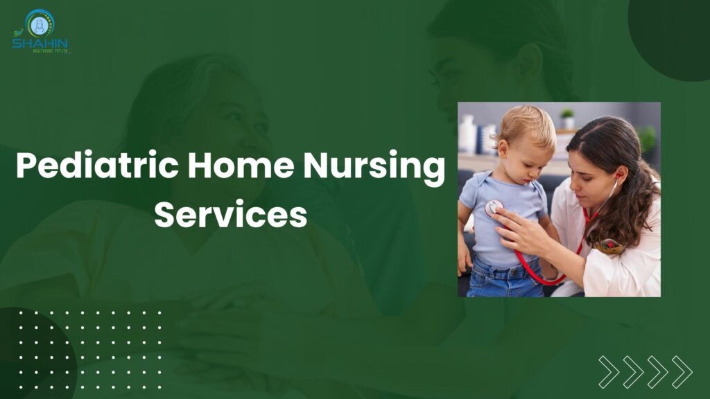 Pediatric Home Nursing Services