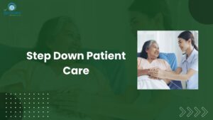 Step Down Patient Care