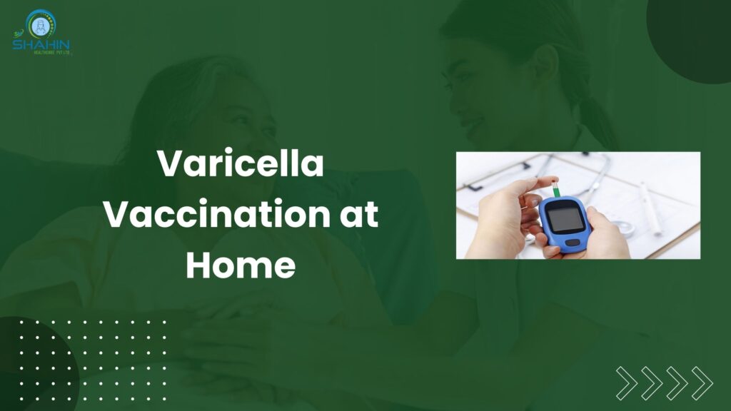 Varicella Vaccination at Home